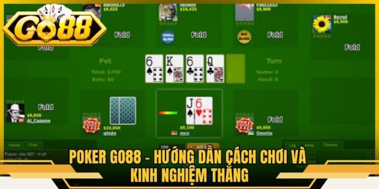 Poker Go88 - Hướng Dẫn Cách Chơi Và Kinh Nghiệm Thắng